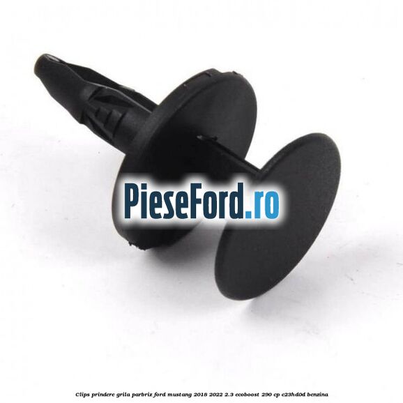 Clips prindere grila parbriz Ford Mustang 2018-2022 2.3 EcoBoost 290 cp C23HD0D benzina