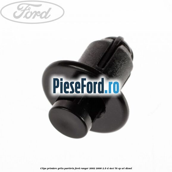 Clips prindere grila partbriz Ford Ranger 2002-2006 2.5 D 4x4 78 cp WL diesel