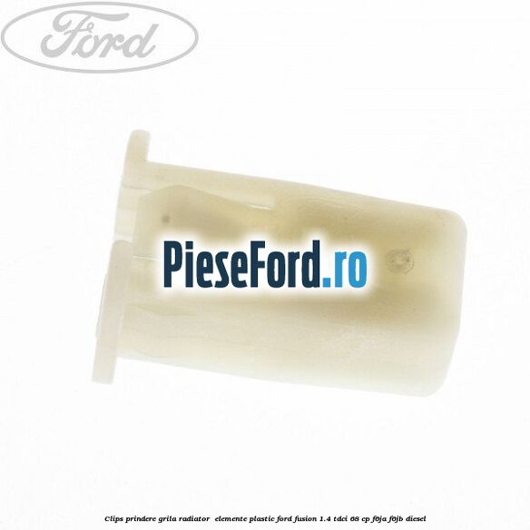 Clips prindere grila radiator , elemente plastic Ford Fusion 1.4 TDCi 68 cp Clips prindere grila radiator , elemente plastic Ford Fusion 1.4 TDCi 68 cp F6JA, F6JB diesel