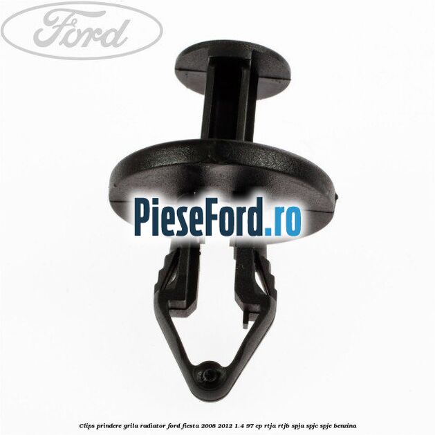 Clips prindere grila radiator Ford Fiesta 2008-2012 1.4 97 cp