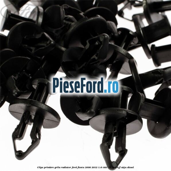 Clips prindere grila radiator Ford Fiesta 2008-2012 1.6 TDCi 75 cp HHJF, UBJA diesel