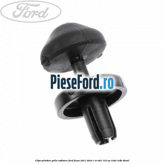Clips prindere grila radiator Ford Focus 2011-2014 1.6 TDCi 115 cp T1DA, T1DB diesel