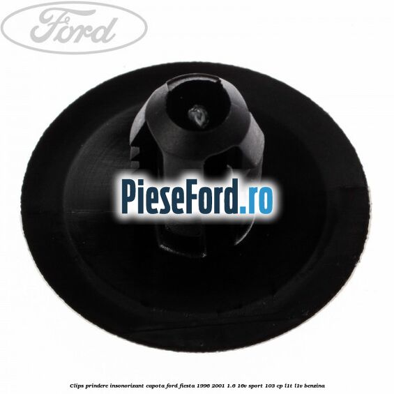 Clips prindere insonorizant capota Ford Fiesta 1996-2001 1.6 16V Sport 103 cp Clips prindere insonorizant capota Ford Fiesta 1996-2001 1.6 16V Sport 103 cp L1T, L1V benzina