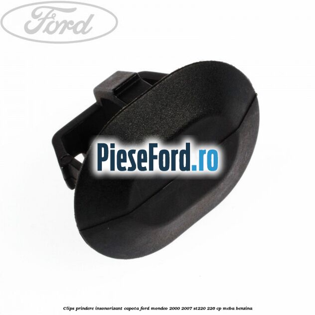Clips prindere insonorizant capota Ford Mondeo 2000-2007 ST220 226 cp MEBA benzina