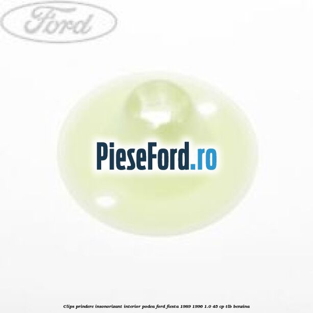 Clips prindere insonorizant interior podea Ford Fiesta 1989-1996 1.0 45 cp TLB benzina