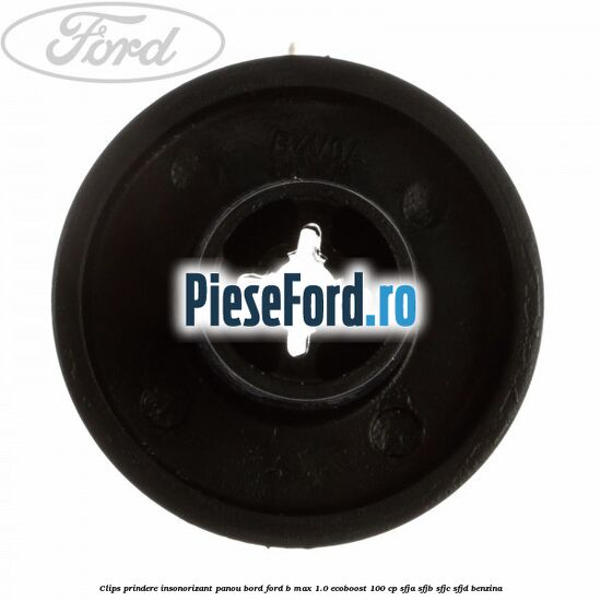 Clips prindere insonorizant panou bord Ford B-Max 1.0 EcoBoost 100 cp SFJA, SFJB, SFJC, SFJD benzina