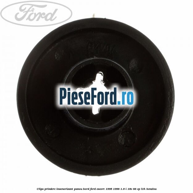 Clips prindere insonorizant panou bord Ford Escort 1995-1998 1.6 i 16V 88 cp L1H benzina