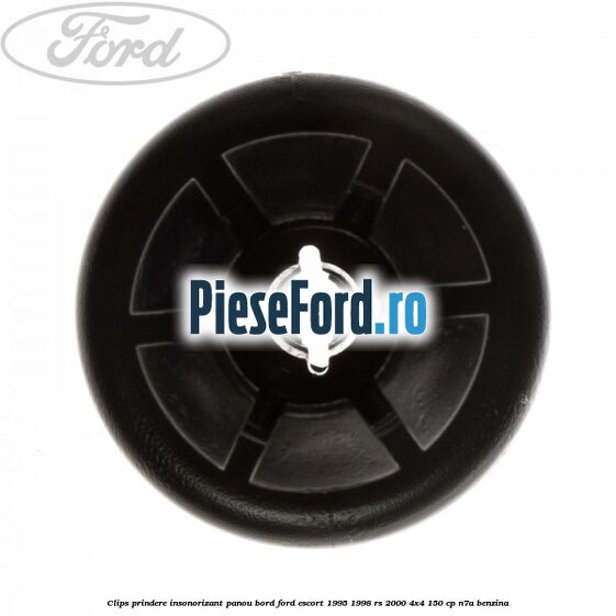 Clips prindere insonorizant panou bord Ford Escort 1995-1998 RS 2000 4x4 150 cp N7A benzina