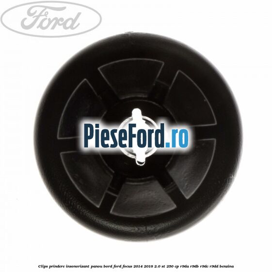 Clips prindere insonorizant panou bord Ford Focus 2014-2018 2.0 ST 250 cp R9DA, R9DB, R9DC, R9DD benzina