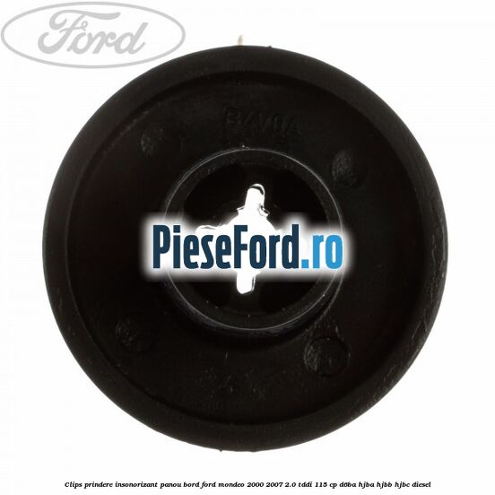 Clips prindere insonorizant panou bord Ford Mondeo 2000-2007 2.0 TDDI 115 cp Clips prindere insonorizant panou bord Ford Mondeo 2000-2007 2.0 TDDI 115 cp D6BA, HJBA, HJBB, HJBC diesel