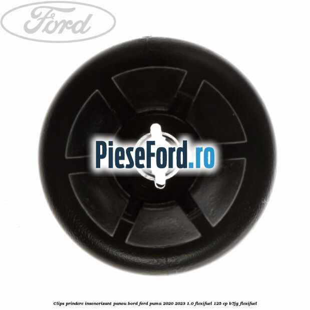 Clips prindere insonorizant panou bord Ford Puma 2020-2023 1.0 Flexifuel 125 cp B7JG Flexifuel