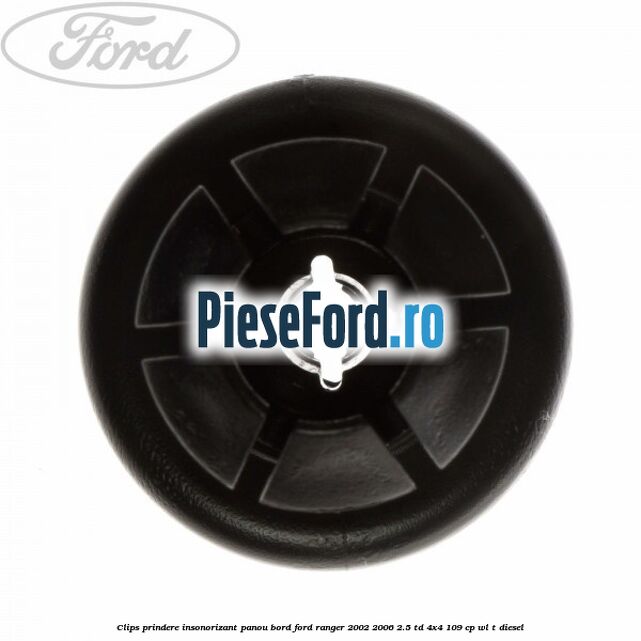 Clips prindere insonorizant panou bord Ford Ranger 2002-2006 2.5 TD 4x4 109 cp WL-T diesel