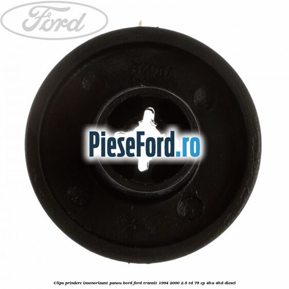 Clips prindere insonorizant panou bord Ford Transit 1994-2000 2.5 TD 75 cp 4HA, 4HD diesel