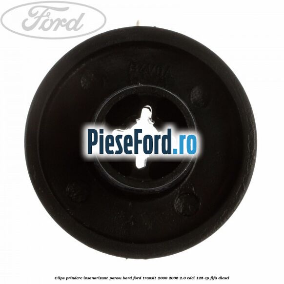 Clips prindere insonorizant panou bord Ford Transit 2000-2006 2.0 TDCi 125 cp FIFA diesel