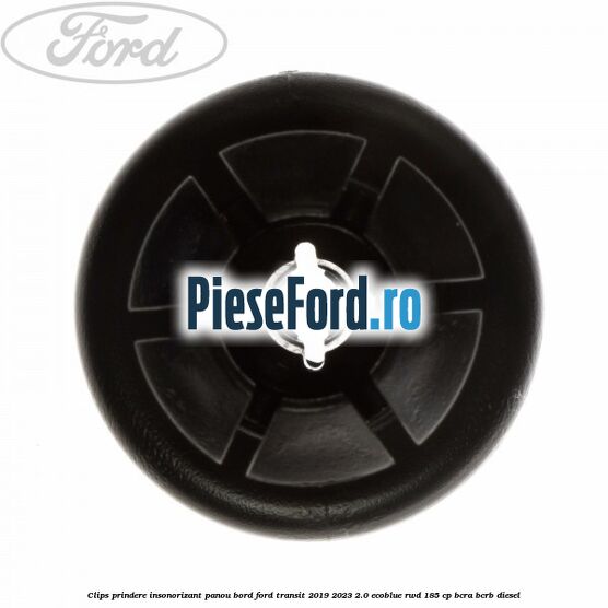 Clips prindere insonorizant panou bord Ford Transit 2019-2023 2.0 EcoBlue RWD 185 cp Clips prindere insonorizant panou bord Ford Transit 2019-2023 2.0 EcoBlue RWD 185 cp BCRA, BCRB diesel