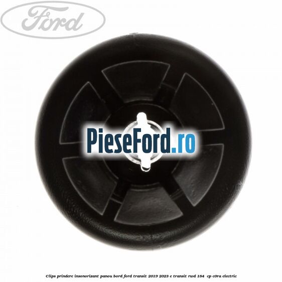 Clips prindere insonorizant panou bord Ford Transit 2019-2023 E-TRANSIT RWD 184  cp C0RA electric