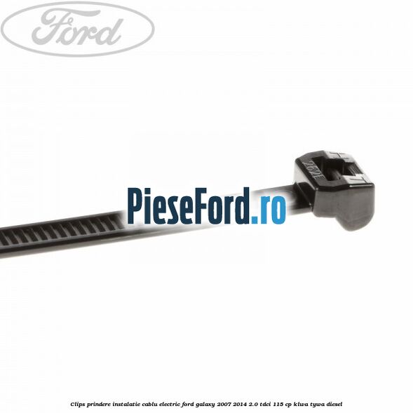 Clips prindere instalatie cablu electric Ford Galaxy 2007-2014 2.0 TDCi 115 cp KLWA, TYWA diesel