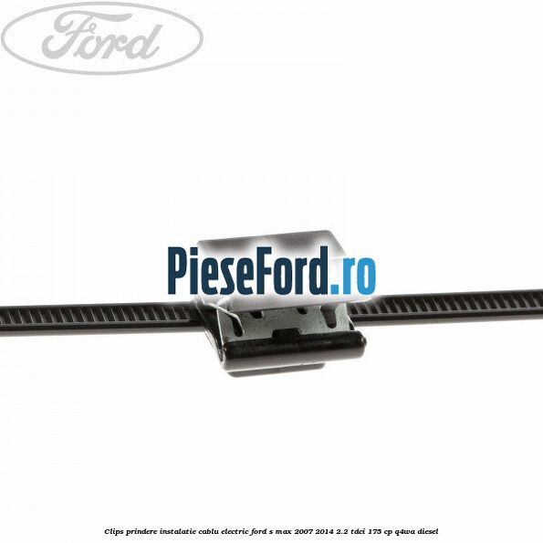 Clips prindere instalatie cablu electric Ford S-Max 2007-2014 2.2 TDCi 175 cp Q4WA diesel