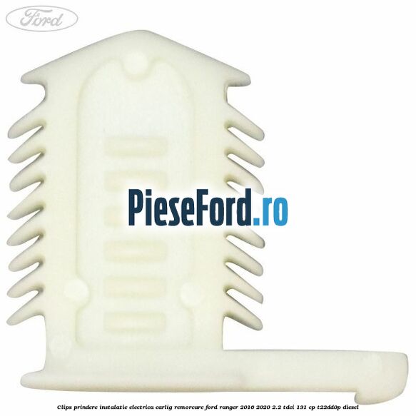Clips prindere instalatie electrica carlig remorcare Ford Ranger 2016-2020 2.2 TDCi 131 cp T22DD0P diesel
