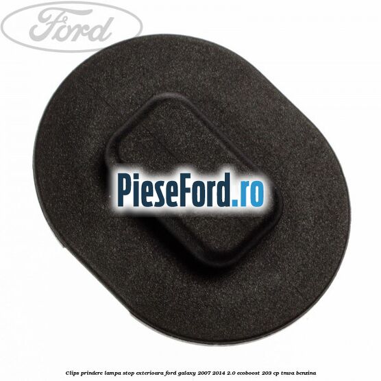 Clips prindere lampa stop exterioara Ford Galaxy 2007-2014 2.0 EcoBoost 203 cp TNWA benzina