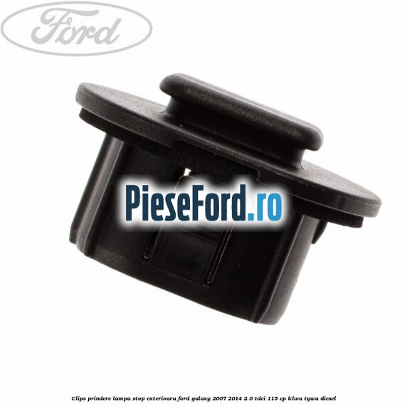 Clips prindere lampa stop exterioara Ford Galaxy 2007-2014 2.0 TDCi 115 cp KLWA, TYWA diesel