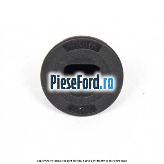 Clips prindere lampa stop Ford Edge 2016-2018 2.0 TDCi 180 cp T8CC, T8CM diesel