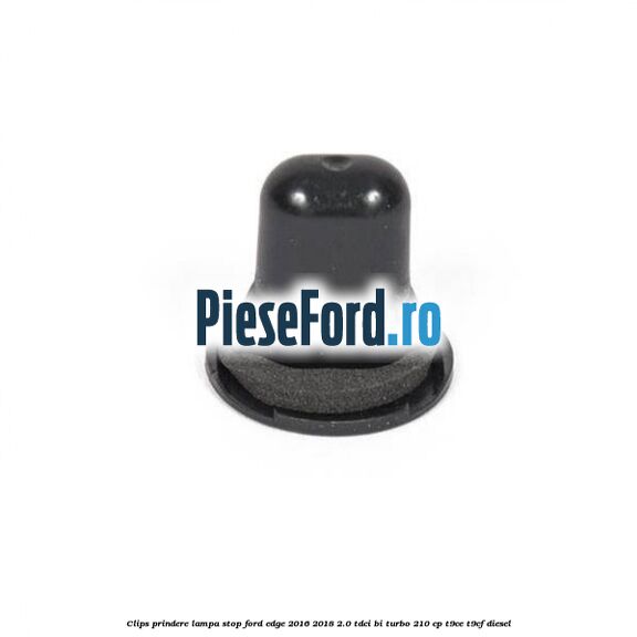 Clips prindere lampa stop Ford Edge 2016-2018 2.0 TDCi Bi-Turbo 210 cp T9CE, T9CF diesel