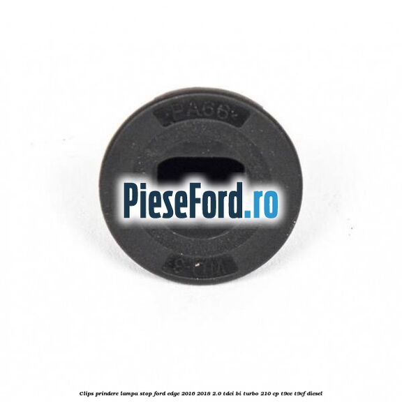 Clips prindere lampa stop Ford Edge 2016-2018 2.0 TDCi Bi-Turbo 210 cp T9CE, T9CF diesel