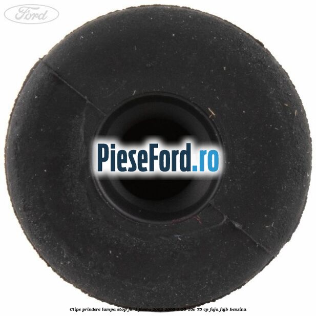 Clips prindere lampa stop Ford Fiesta 2002-2005 1.25 16V 75 cp FUJA, FUJB benzina