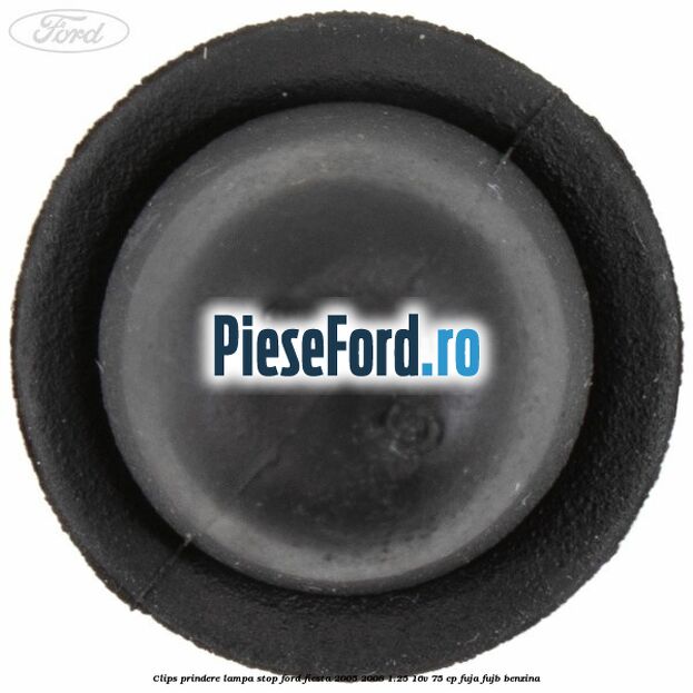 Clips prindere lampa stop Ford Fiesta 2005-2008 1.25 16V 75 cp FUJA, FUJB benzina