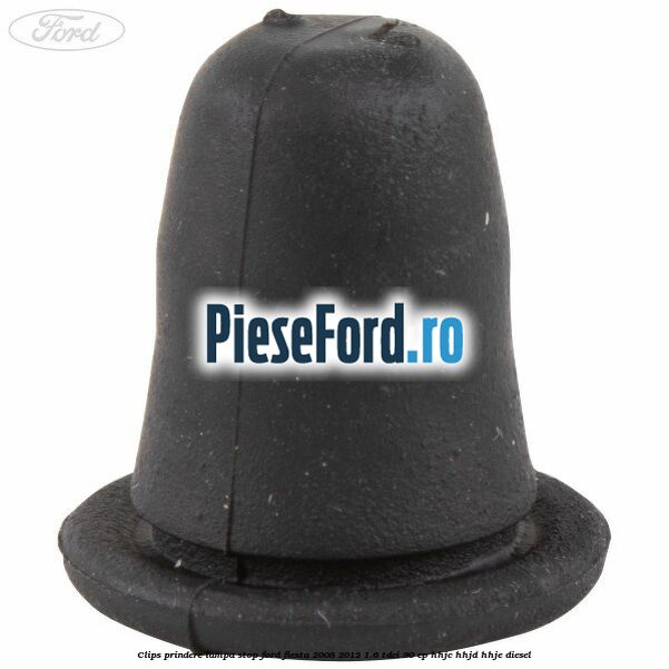 Clips prindere lampa stop Ford Fiesta 2008-2012 1.6 TDCi 90 cp HHJC, HHJD, HHJE diesel