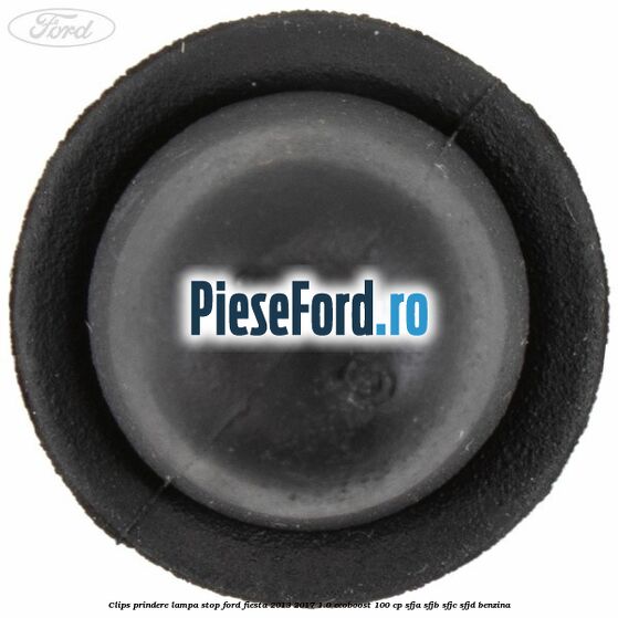 Clips prindere lampa stop Ford Fiesta 2013-2017 1.0 EcoBoost 100 cp Clips prindere lampa stop Ford Fiesta 2013-2017 1.0 EcoBoost 100 cp SFJA, SFJB, SFJC, SFJD benzina