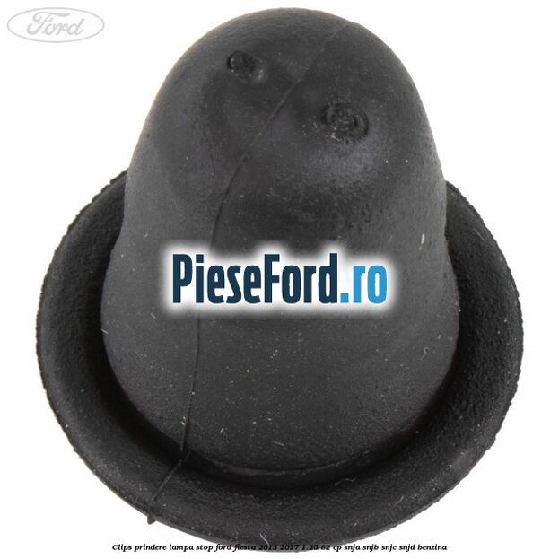 Clips prindere lampa stop Ford Fiesta 2013-2017 1.25 82 cp SNJA, SNJB, SNJC, SNJD benzina