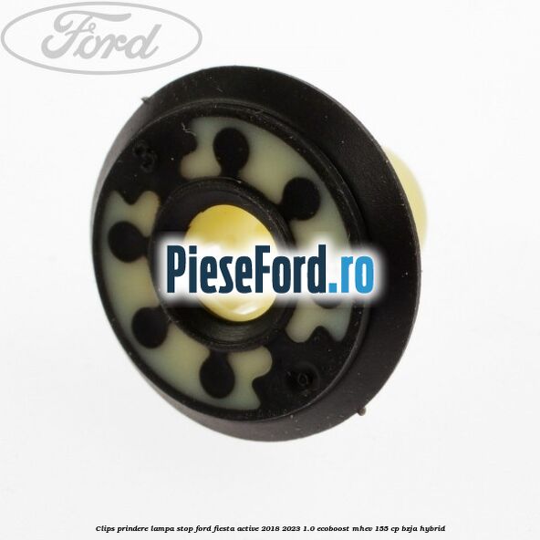 Clips prindere lampa stop Ford Fiesta Active 2018-2023 1.0 EcoBoost mHEV 155 cp BZJA Hybrid