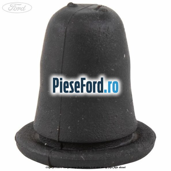 Clips prindere lampa stop Ford Fusion 1.4 TDCi 68 cp F6JA, F6JB diesel