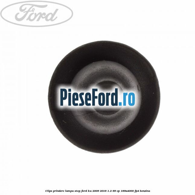 Clips prindere lampa stop Ford Ka 2009-2016 1.2 69 cp 169A4000, FP4 benzina
