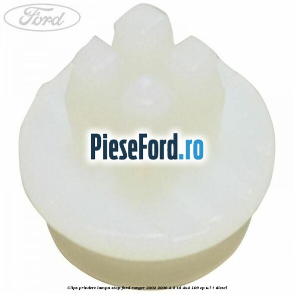 Clips prindere lampa stop Ford Ranger 2002-2006 2.5 TD 4x4 109 cp WL-T diesel