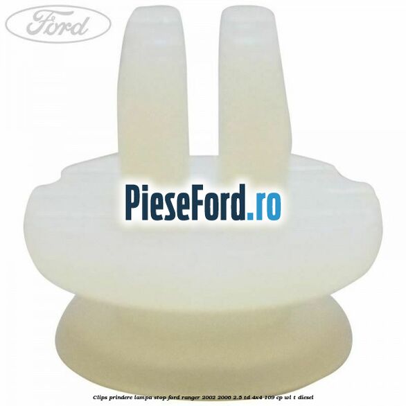 Clips prindere lampa stop Ford Ranger 2002-2006 2.5 TD 4x4 109 cp WL-T diesel