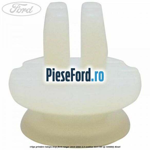 Clips prindere lampa stop Ford Ranger 2019-2022 2.0 EcoBlue 4x4 130 cp T20DD0J diesel
