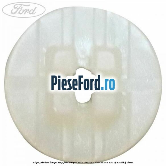 Clips prindere lampa stop Ford Ranger 2019-2022 2.0 EcoBlue 4x4 130 cp T20DD0J diesel