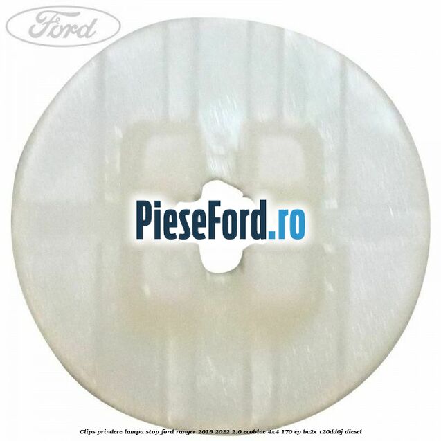 Clips prindere lampa stop Ford Ranger 2019-2022 2.0 EcoBlue 4x4 170 cp Clips prindere lampa stop Ford Ranger 2019-2022 2.0 EcoBlue 4x4 170 cp BC2X, T20DD0J diesel