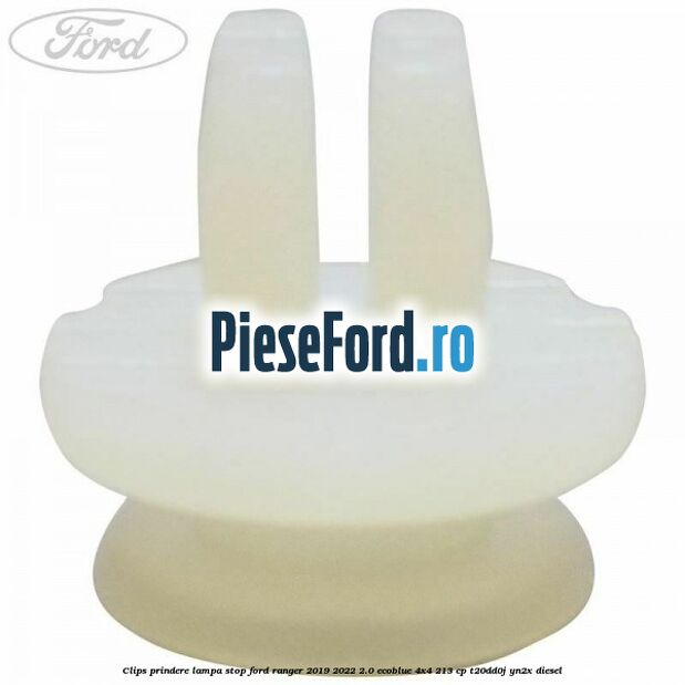 Clips prindere lampa stop Ford Ranger 2019-2022 2.0 EcoBlue 4x4 213 cp T20DD0J, YN2X diesel