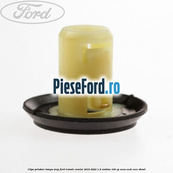 Clips prindere lampa stop Ford Transit Courier 2019-2023 1.5 EcoBlue 100 cp XXCA, XXCB, XXCC diesel