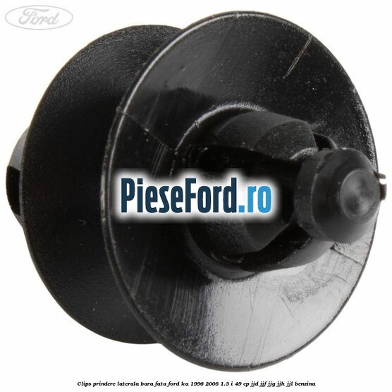 Clips prindere laterala bara fata Ford Ka 1996-2008 1.3 i 49 cp JJD, JJF, JJG, JJH, JJL benzina