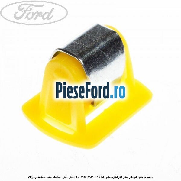 Clips prindere laterala bara fata Ford Ka 1996-2008 1.3 i 60 cp BAA, J4D, J4K, J4M, J4N, J4P, J4S benzina