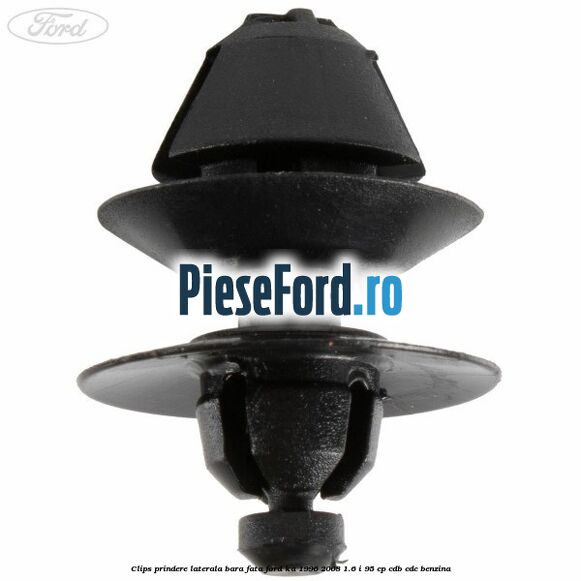 Clips prindere laterala bara fata Ford Ka 1996-2008 1.6 i 95 cp CDB, CDC benzina