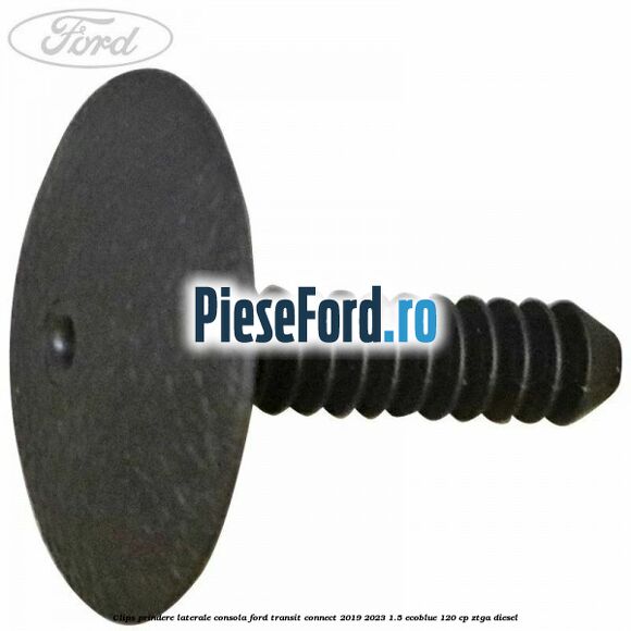 Clips prindere laterale consola Ford Transit Connect 2019-2023 1.5 EcoBlue 120 cp ZTGA diesel
