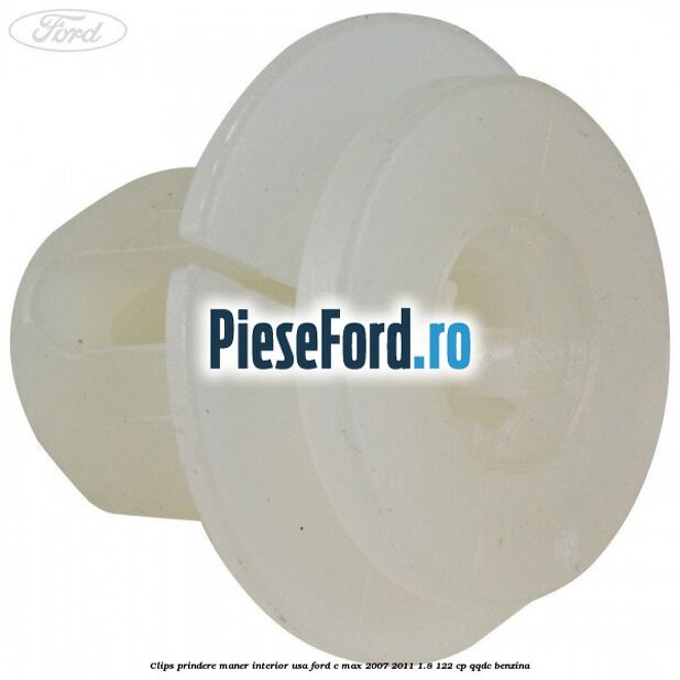 Clips prindere maner interior usa Ford C-Max 2007-2011 1.8 122 cp QQDC benzina