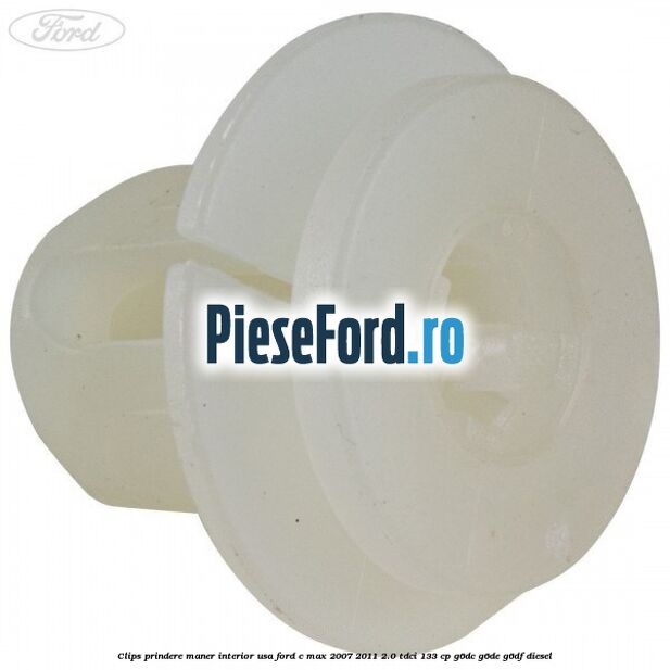 Clips prindere maner interior usa Ford C-Max 2007-2011 2.0 TDCi 133 cp Clips prindere maner interior usa Ford C-Max 2007-2011 2.0 TDCi 133 cp G6DC, G6DE, G6DF diesel