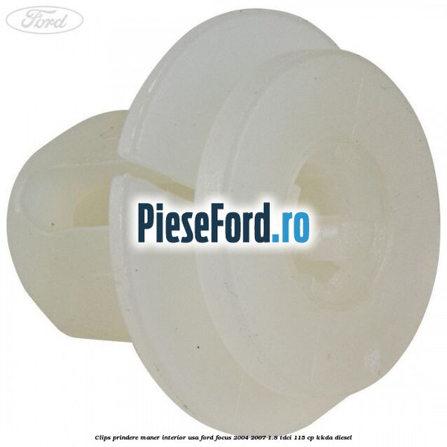 Clips prindere maner interior usa Ford Focus 2004-2007 1.8 TDCi 115 cp Clips prindere maner interior usa Ford Focus 2004-2007 1.8 TDCi 115 cp KKDA diesel